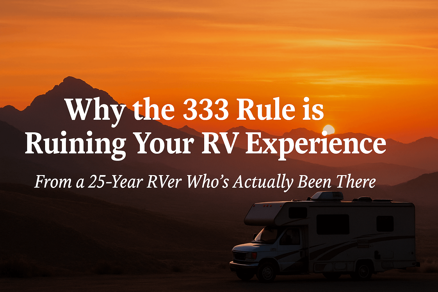 Why the 333 Rule is Ruining Your RV Experience